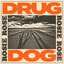 Drug Dog - Rosie Rose