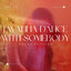 I Wanna Dance With Somebody