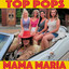 Top Pops - Mama Maria