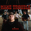 Bayker Blankenship - Make Trouble