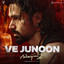 Mithoon, Sayeed Quadri, Subodhh Sharma - Ve Junoon