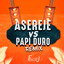 Asereje vs Papi Duro - Remix