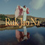 Ruk Jao Na