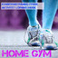 Home Gym - Konditionsträning Fysisk Aktivitet Löpning Musik, DiscoMusik och House cover