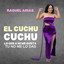 Raquel Arias - El Cuchu Cuchu Lo Que A mi Me-Gusta