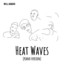 Heat Waves - Piano Version