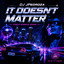 It Doesn't Matter - Radio Edit