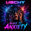 Slave to Anxiety