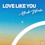 Love Like You cover
