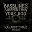 Basslines Sharper Than Your Ego - Remix