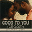 Danny Mills Feat Tj Wilkins - Good To You (Get Closer) - Qmusica.com