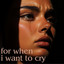 for when i want to cry cover