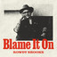 Rowdy Brooks - Blame It