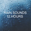 Rain Sounds 12 Hours cover