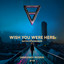 Wish You Were Here - Extended Mix