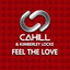 Cahill x Kimberley Locke - Feel The Love
