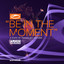 Be In The Moment (ASOT 850 Anthem) - Extended Mix