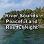 River Sounds Peaceful and Restful Night cover