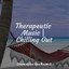 Therapeutic Music | Chilling Out cover