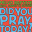 Did You Pray Today? feat. Annette Bowen - Extended Mix