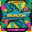 Bigroom - Festival Mix