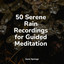 50 Serene Rain Recordings for Guided Meditation cover