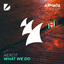 What We Do - Extended Mix