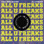 All U Freaks