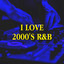 I Love 2000's R&B cover