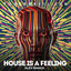House Is A Feeling