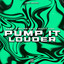 Pump It Louder - Extended Mix