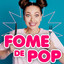 Fome de Pop cover