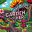 Garden Of Her