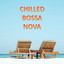 Chilled Bossa Nova cover