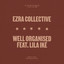 Ezra Collective - Well Organised (feat. Lila Iké)