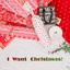I Want Christmas! cover