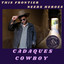 This Frontier Needs Heroes - Cadaques Cowboy