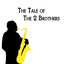 The Tale of The 2 Brothers cover