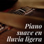 Piano suave en lluvia ligera cover
