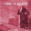 Used To Be, Pt. 2 cover