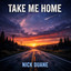 Nick Duane - intro - Take Me Home