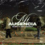 Mi Ausencia