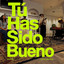 Tú Has Sido Bueno NEW - Living