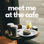Meet Me At The Cafe cover