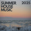 SUMMER HOUSE MUSIC 2025 cover