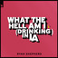What The Hell Am I (Drinking In LA) - Extended Mix