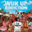 Skillful Band - Wuk Up Addiction