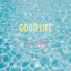 Good Life - Mosh Party