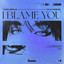 I Blame You artwork