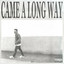 Came A Long Way cover